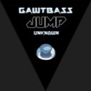 GAWTBASS - Jump ft. Unknown