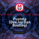Arsen Abdulov pres. Rich & Beauty - Pustota (DeeJay Dan Bootleg)