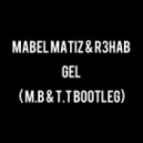 Mabel Matiz & R3hab - Gel (M.T. Club Edit)