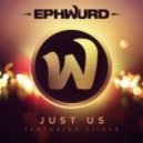 Ephwurd Feat. Liinks - Just Us (Original Mix)