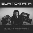 Бурито - Мама (Dj Ilya First remix)