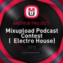 ANDREW PROJECT - Mixupload Podcast Contest