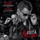 Tito El Bambino Ft. Yandel - El Esta Celoso (Official Remix)