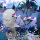 La Tartine - Brain (Original mix)