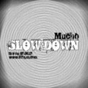 Mucho - Slow Down