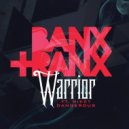 Banx & Ranx - Warrior (ft. Mikey Dangerous) (Original mix)