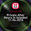 SERDAR ORS - Private After Hours In Istanbul 11.06.2015 (Live)
