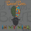 Beard Bros - IN MY MIND (.)