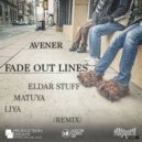 Avener - Fade Out Lines (Eldar Stuff, Matuya, Liya Remix)