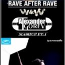 W&W & MaRLo - Rave After Rave vs. Atlantis (Alexander Igorev Mashup Pt.2) (Mashup)