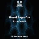 Pavel Evgrafov - Experiment