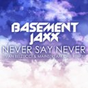 Basement Jaxx - Never say Never