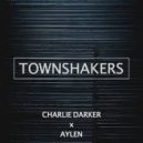 Charlie Darker & Aylen - Townshakers (Original mix)