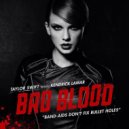 Taylor Swift Ft. Kendrick Lamar - Bad Blood (BENJ Remix)