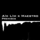 A!k L!m x Maestro - Premises