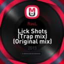 RasL - Lick Shots (Trap mix)