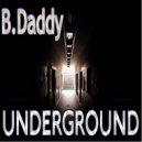 B.Daddy - Underground (Original mix)