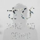 Rust - Make No Sound