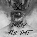 BRKLW - Flip Dat
