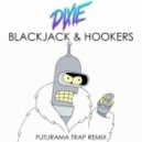 Dixie - Blackjack & Hookers (Futurama Trap Remix)
