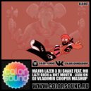 Major Lazer feat. MO DJ Snake vs.Lazy Rich Hot Mouth - Lean On (DJ Vladimir Cooper Mash Up)
