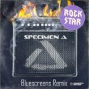 Specimen A feat. Suffice - Rockstar (Bluescreens Remix)