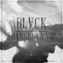 BLVCK - Shangri - La