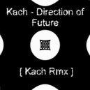 Kach - Direction of Future