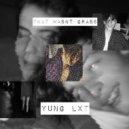 That Wasn\'t Grass - Yung LXT (Original mix)