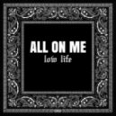 Low Life - All On Me