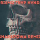 Prismo - Trvp Hvnds (SHARXPOWA Remix)