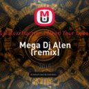 Arston & Zodiac & Calvin Harris feat. Ellie Goulding - I Need Your Love (Mega Dj Alen Remix)