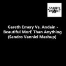 Gareth Emery Vs. Andain - Beautiful Mor(E) Than Anything