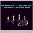 The Mono Jacks - Come Back Girl (DJ Marika & Tripwerk Remix)