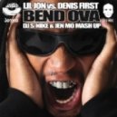 Lil Jon & Denis First - Bend Ova (DJ S-Nike & Jen Mo Mash Up)