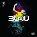 3LAU Ft. Bright Lights - How You Love Me