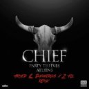 Party Thieves & ATLiens - Chîef