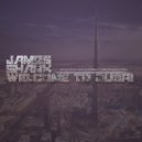 James Shark - Welcome To Dubai