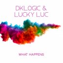 DKlogic & Lucky Luc - What Happens