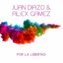 Juan Diazo & Alex Gamez - Por La Libertad