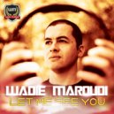 Wadie Maroudi - Let Me See You (Original Mix)