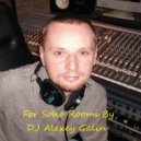 Mix By DJ Alexey Galin - For Soho Rooms 21.06.2015