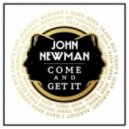John Newman - Come And Get It