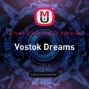 Dj Ivan Stark feat Dj Veronika - Vostok Dreams ()