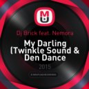 Dj Brick feat. Nemora - My Darling (Twinkle Sound & Den Dance Extended) (Twinkle Sound & Den Dance Extended)