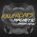 Killercats - Magnetic (Jaeger Remix)