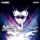 D-Jastic - Up To No Good