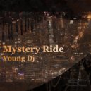 Young DJ - Mystery Ride
