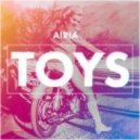 Airia - Toys (Original mix)