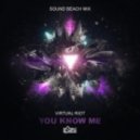 Virtual Riot - You Know Me (Sound Beach Mix)